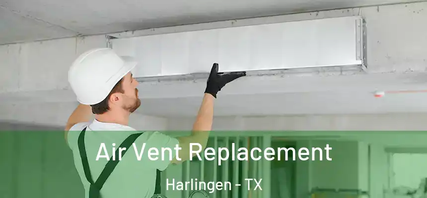  Air Vent Replacement Harlingen - TX