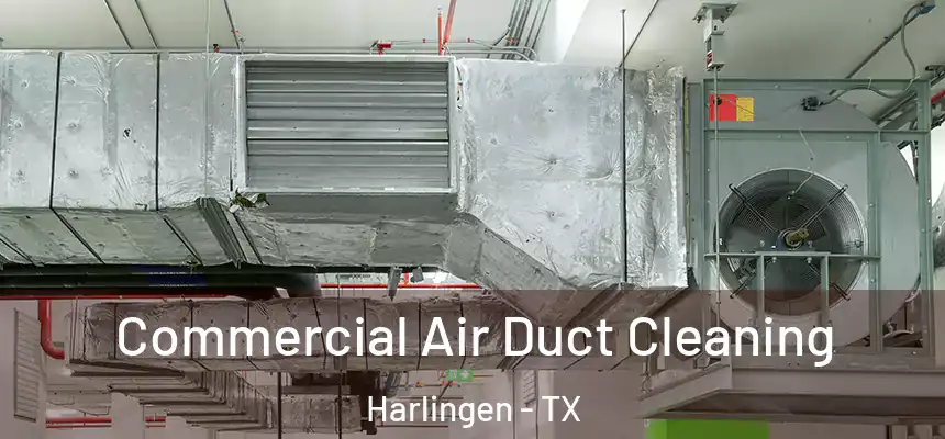  Commercial Air Duct Cleaning Harlingen - TX