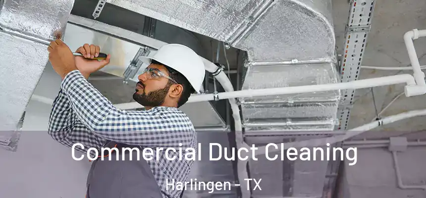  Commercial Duct Cleaning Harlingen - TX