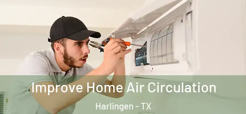  Improve Home Air Circulation Harlingen - TX