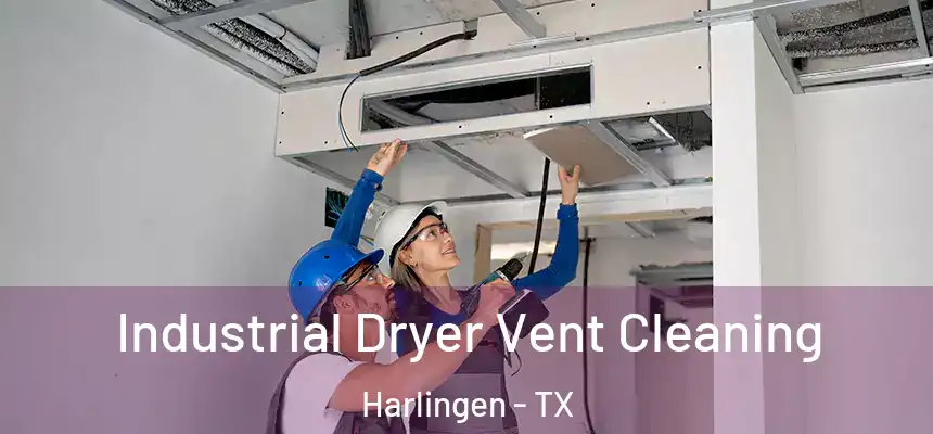 Industrial Dryer Vent Cleaning Harlingen - TX