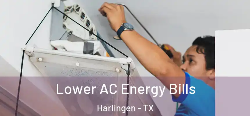 Lower AC Energy Bills Harlingen - TX