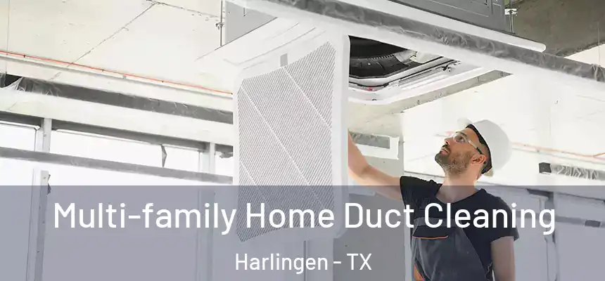  Multi-family Home Duct Cleaning Harlingen - TX