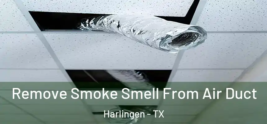  Remove Smoke Smell From Air Duct Harlingen - TX