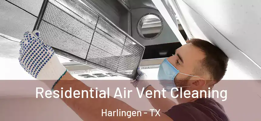 Residential Air Vent Cleaning Harlingen - TX