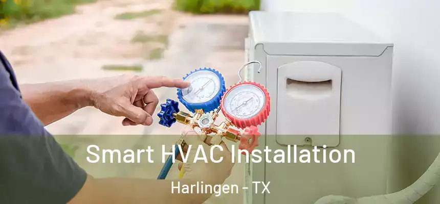  Smart HVAC Installation Harlingen - TX