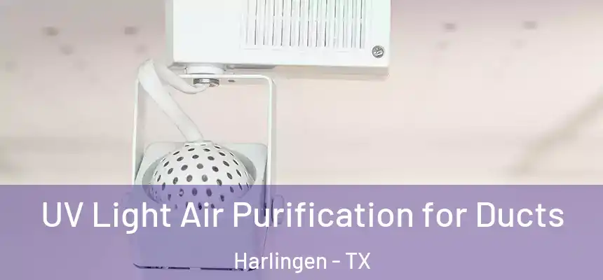  UV Light Air Purification for Ducts Harlingen - TX