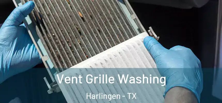 Vent Grille Washing Harlingen - TX