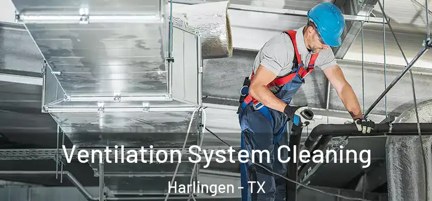  Ventilation System Cleaning Harlingen - TX